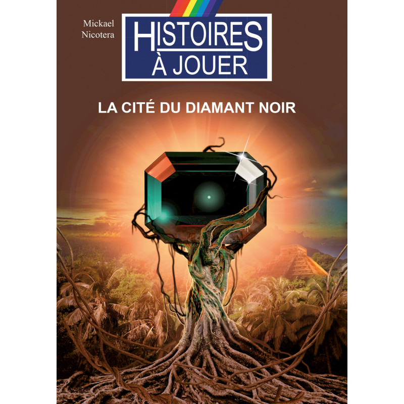 Couverture de Histoires à Jouer - La cité du diamant noir
